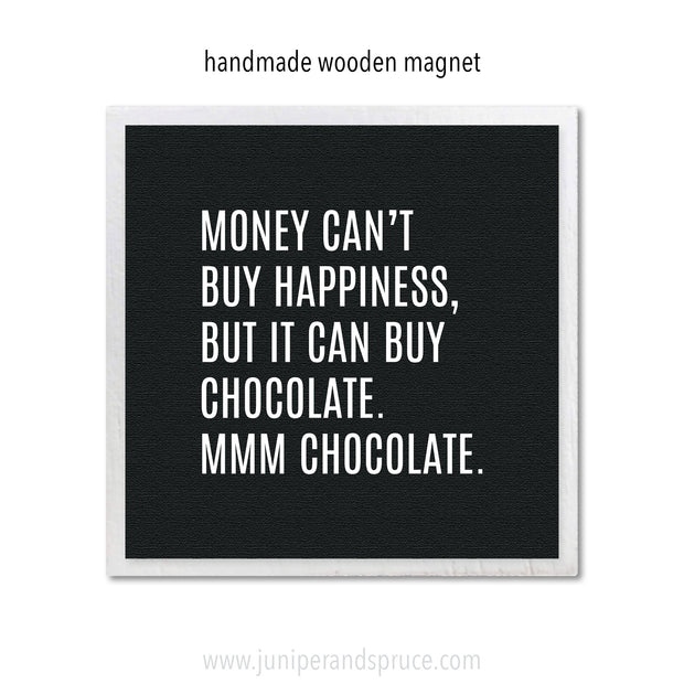 Art Magnet - You Can't Buy Happiness but You Can Buy Chocolate