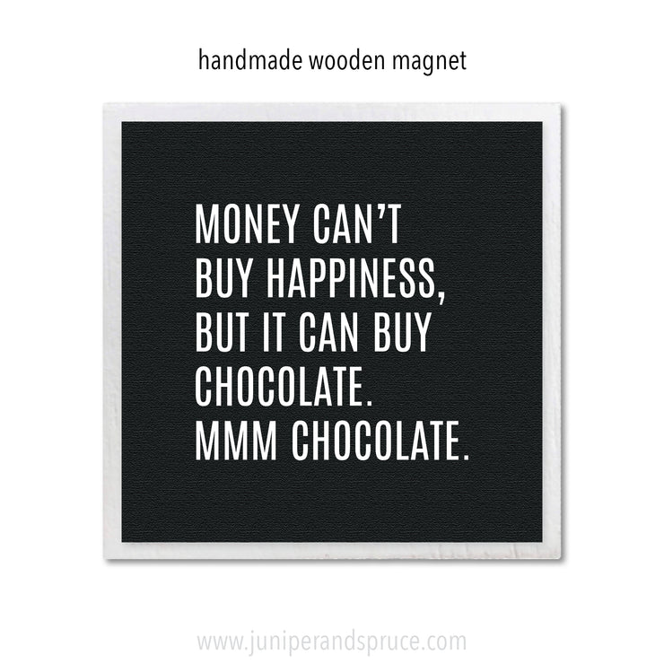 Art Magnet - You Can't Buy Happiness but You Can Buy Chocolate