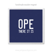 Art Magnet - Ope There It Is
