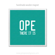 Art Magnet - Ope There It Is