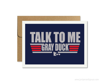 Greeting Card | Talk To Me Gray Duck l Top Gun | Minnesota