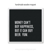 Art Magnet - You Can't Buy Happiness but You Can Buy Beer