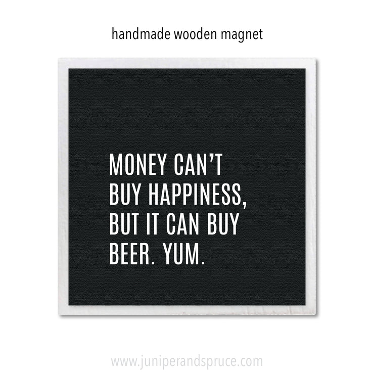 Art Magnet - You Can't Buy Happiness but You Can Buy Beer