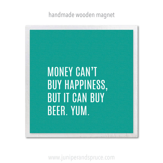 Art Magnet - You Can't Buy Happiness but You Can Buy Beer