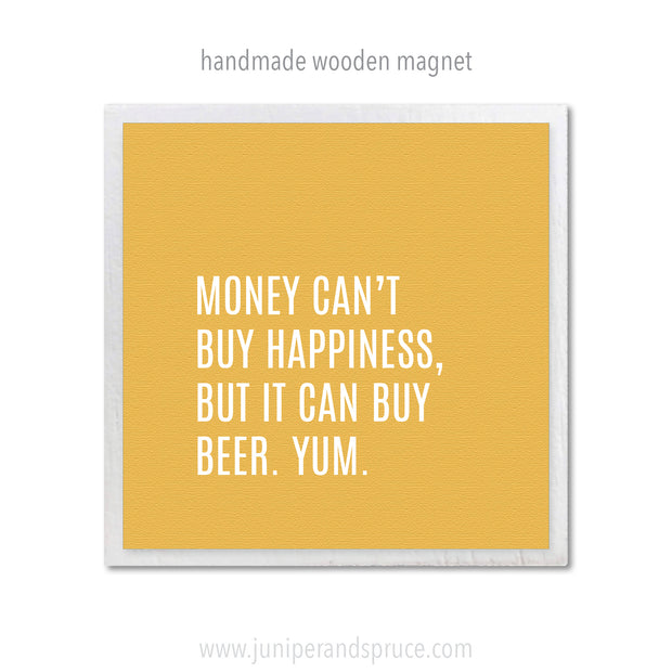 Art Magnet - You Can't Buy Happiness but You Can Buy Beer