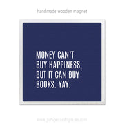 Art Magnet - You Can't Buy Happiness but You Can Buy Books