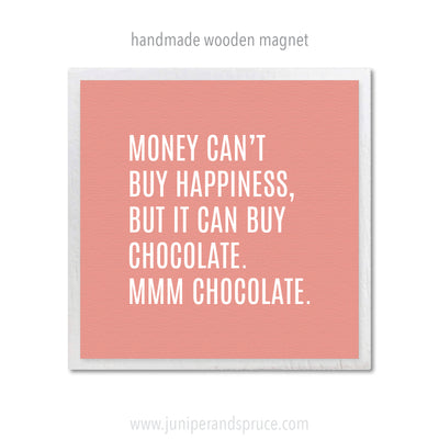 Art Magnet - You Can't Buy Happiness but You Can Buy Chocolate