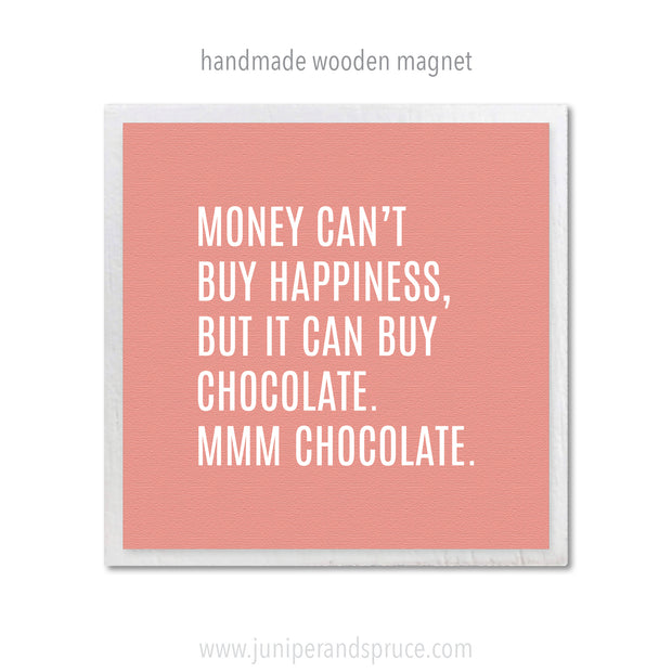 Art Magnet - You Can't Buy Happiness but You Can Buy Chocolate
