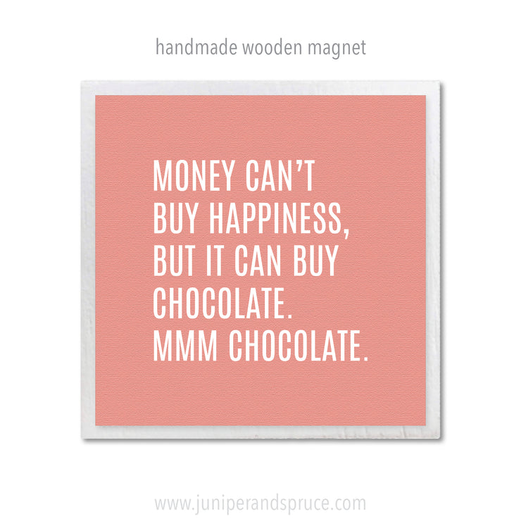 Art Magnet - You Can't Buy Happiness but You Can Buy Chocolate