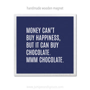 Art Magnet - You Can't Buy Happiness but You Can Buy Chocolate