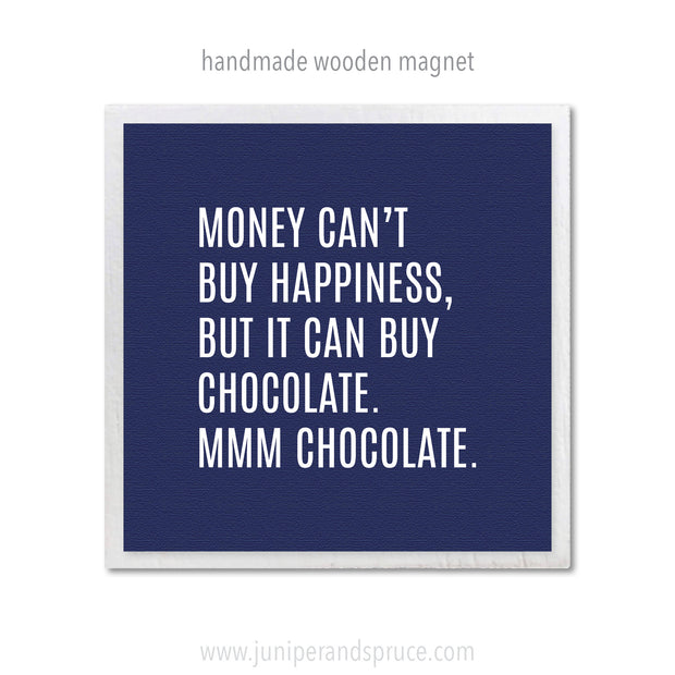 Art Magnet - You Can't Buy Happiness but You Can Buy Chocolate