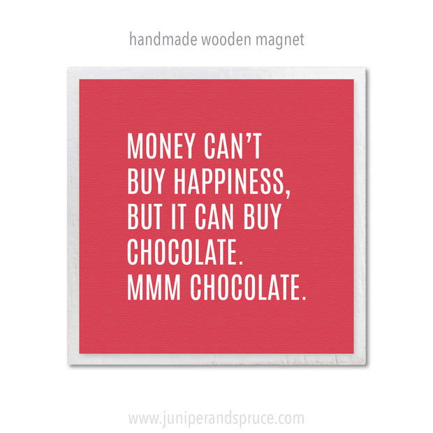 Art Magnet - You Can't Buy Happiness but You Can Buy Chocolate
