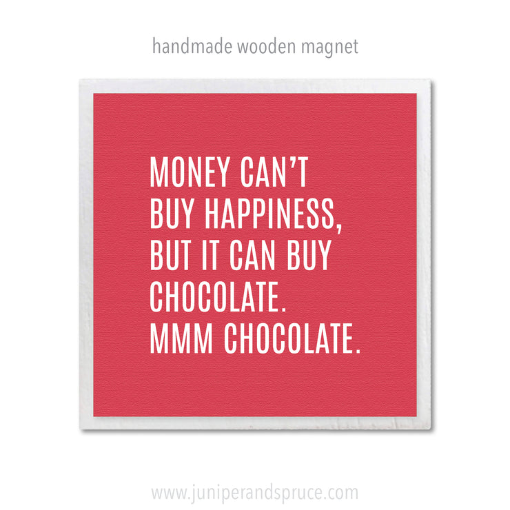 Art Magnet - You Can't Buy Happiness but You Can Buy Chocolate