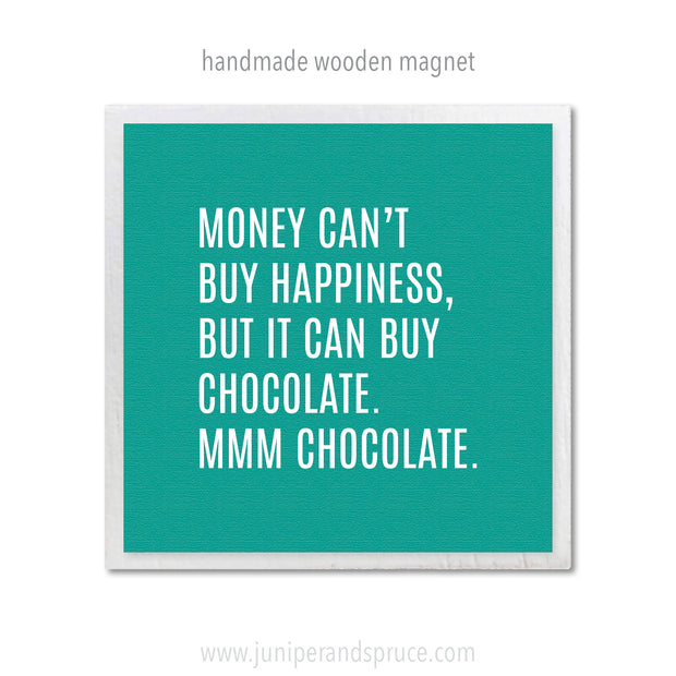 Art Magnet - You Can't Buy Happiness but You Can Buy Chocolate