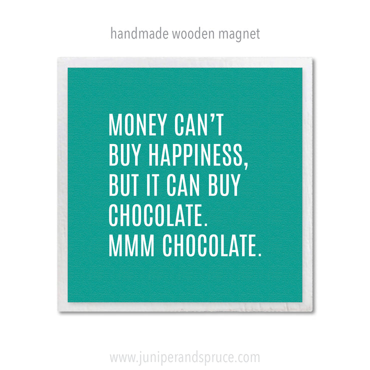 Art Magnet - You Can't Buy Happiness but You Can Buy Chocolate