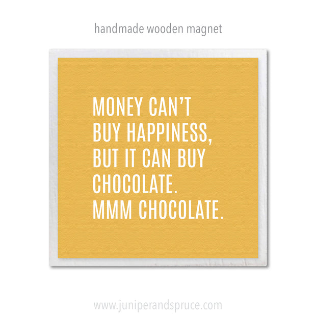 Art Magnet - You Can't Buy Happiness but You Can Buy Chocolate