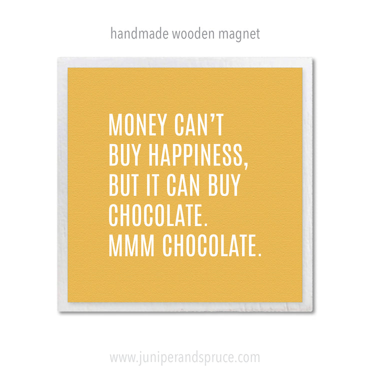 Art Magnet - You Can't Buy Happiness but You Can Buy Chocolate