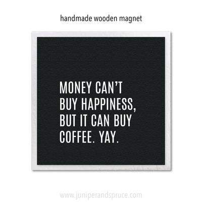 Art Magnet - You Can't Buy Happiness but You Can Buy Coffee