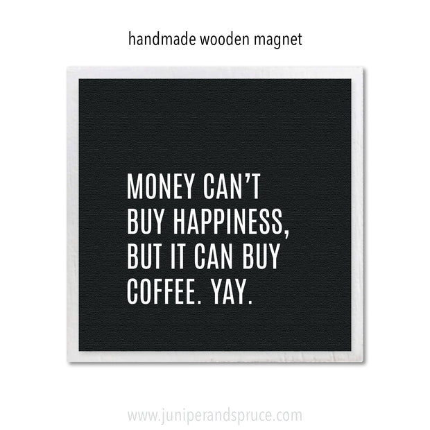 Art Magnet - You Can't Buy Happiness but You Can Buy Coffee