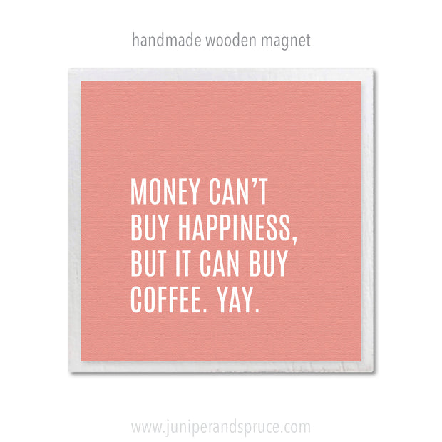 Art Magnet - You Can't Buy Happiness but You Can Buy Coffee