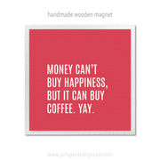 Art Magnet - You Can't Buy Happiness but You Can Buy Coffee