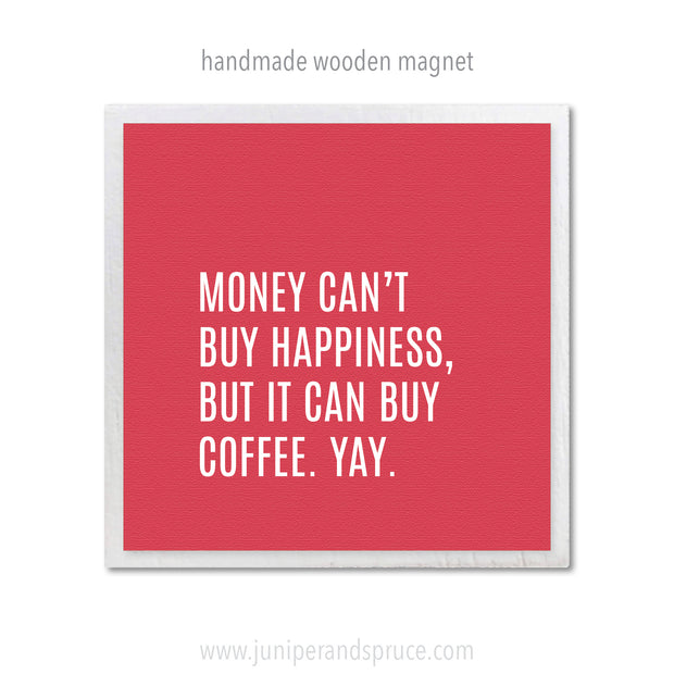 Art Magnet - You Can't Buy Happiness but You Can Buy Coffee
