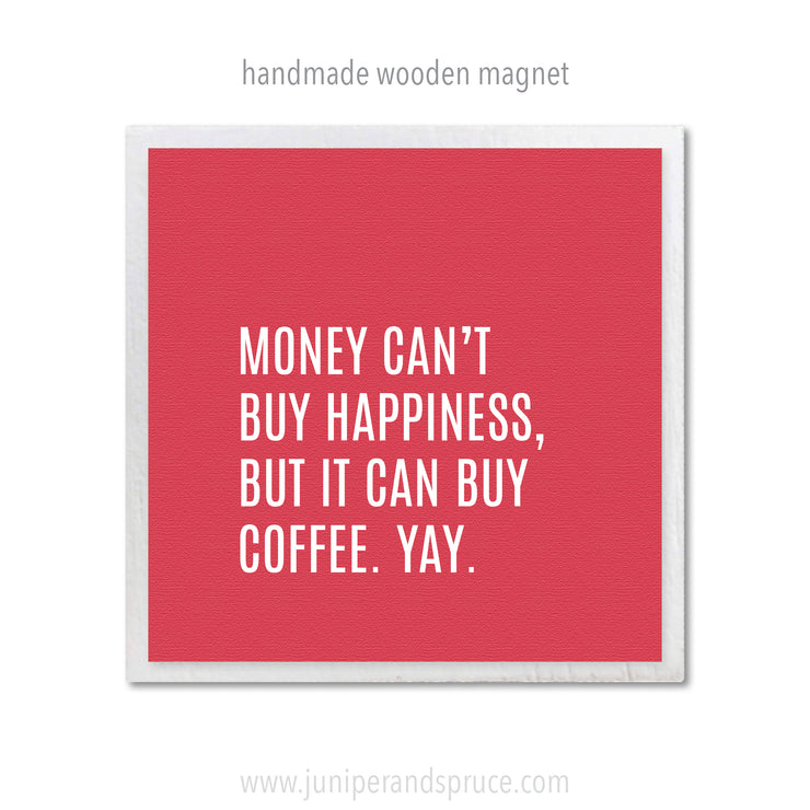 Art Magnet - You Can't Buy Happiness but You Can Buy Coffee