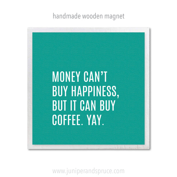 Art Magnet - You Can't Buy Happiness but You Can Buy Coffee