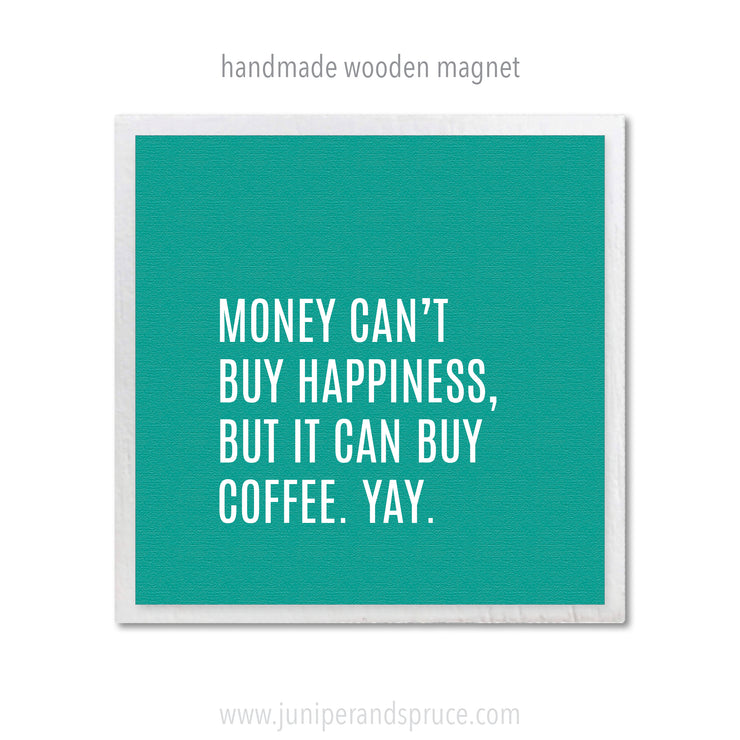 Art Magnet - You Can't Buy Happiness but You Can Buy Coffee