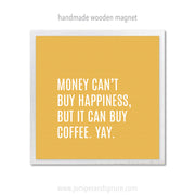 Art Magnet - You Can't Buy Happiness but You Can Buy Coffee
