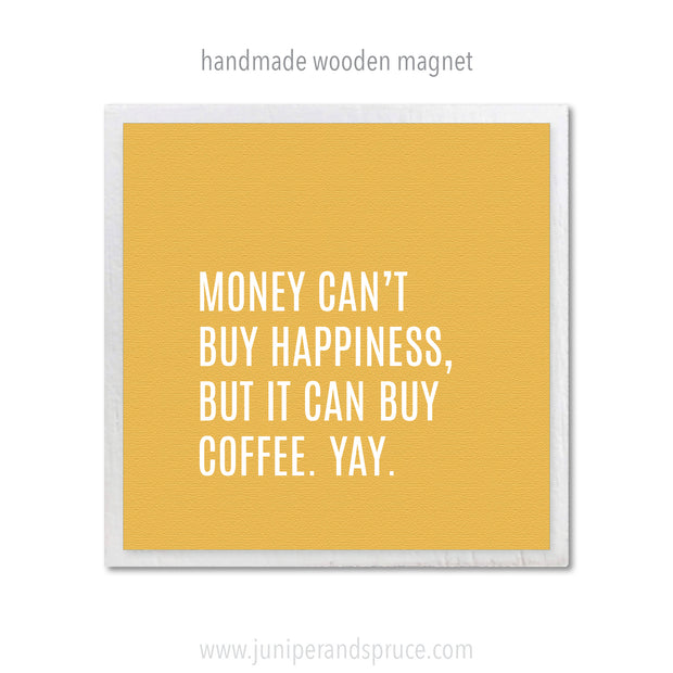 Art Magnet - You Can't Buy Happiness but You Can Buy Coffee