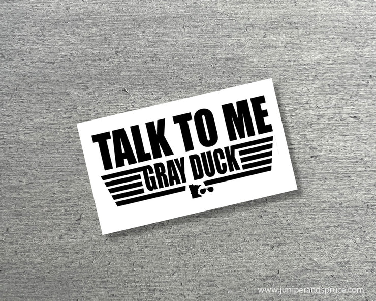 Talk to Me Gray Duck Top Gun Vinyl Sticker (Black and White)