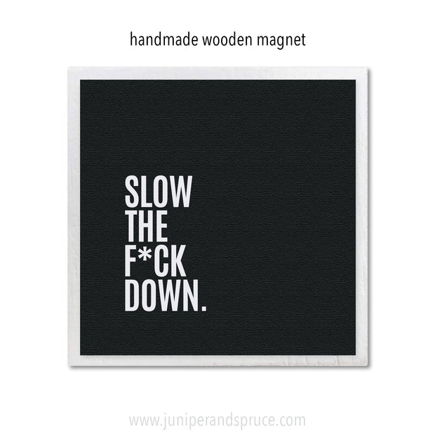 Art Magnet - Slow the F*ck Down