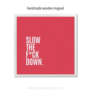 Art Magnet - Slow the F*ck Down