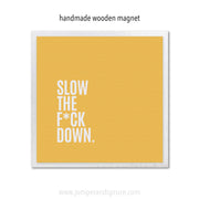 Art Magnet - Slow the F*ck Down