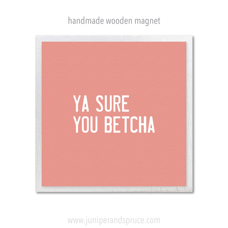 Art Magnet - Ya Sure You Betcha