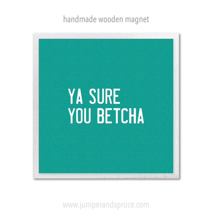 Art Magnet - Ya Sure You Betcha