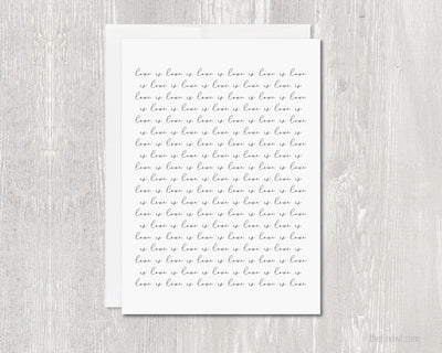 Greeting Card - Love is Love is Love is Love