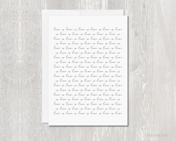 Greeting Card - Love is Love is Love is Love