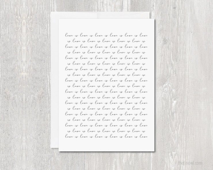 Greeting Card - Love is Love is Love is Love