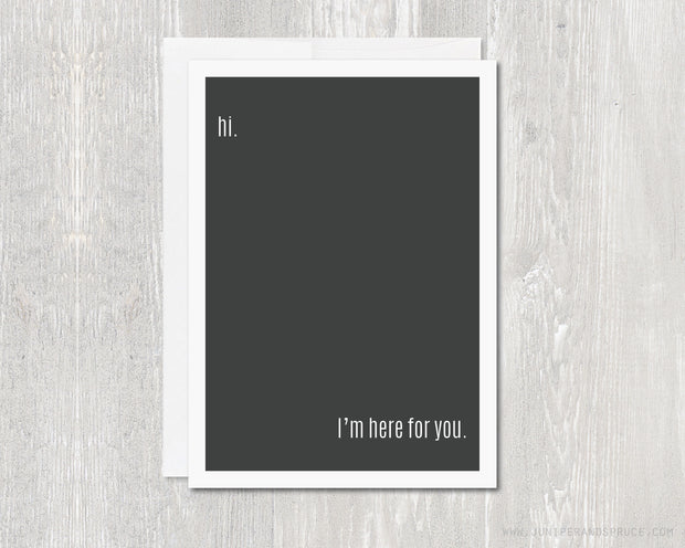 Greeting Card - Hi. I'm Here For You