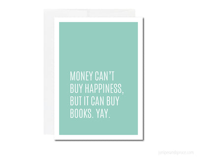Greeting Card - Money Can't Buy Happiness, but It Can Buy Books