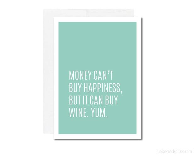 Greeting Card - Money Can't Buy Happiness, but It Can Buy Wine