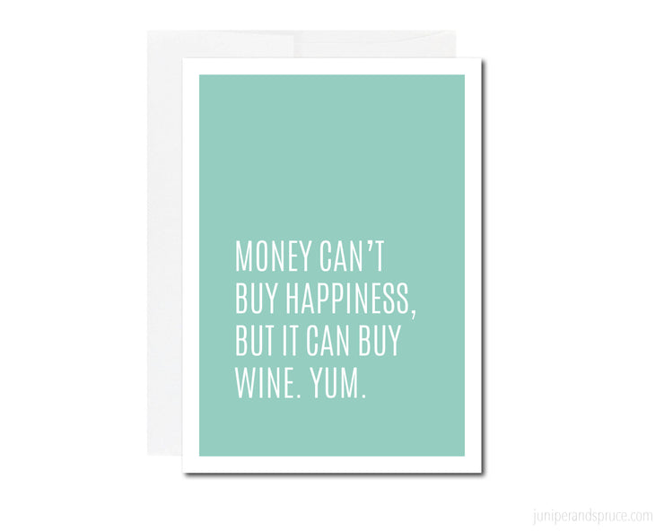 Greeting Card - Money Can't Buy Happiness, but It Can Buy Wine