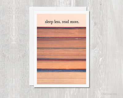 Greeting Card - Sleep Less Read More